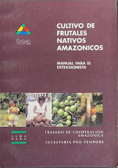 CULTIVO DE FRUTALES NATIVOS AMAZONICOS MANUAL PARA EL EXTENSIONISTA