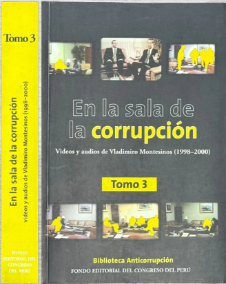 EN LA SALA DE CORRUPCION, VIDEOS Y AUDIOS DE VLADIMIRO MONTESINOS(1998-2000) TOMO 3