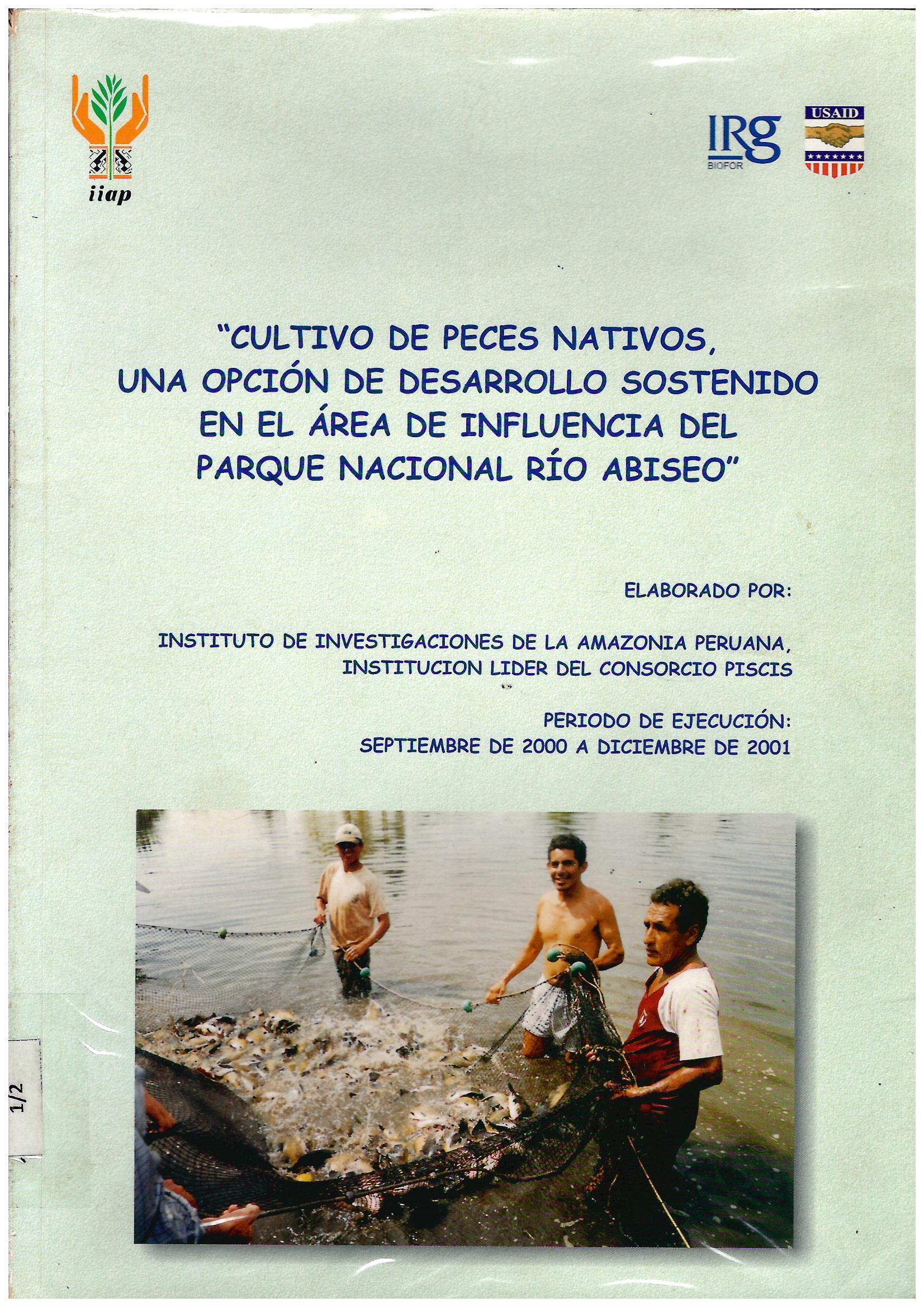 CULTIVO DE PECES NATIVOS UNA OPCION DE DESARROLLO SOSTENIDO EN EL AREA DE INFLUENCIA DEL PARQUE NACIONAL RIO ABISEO