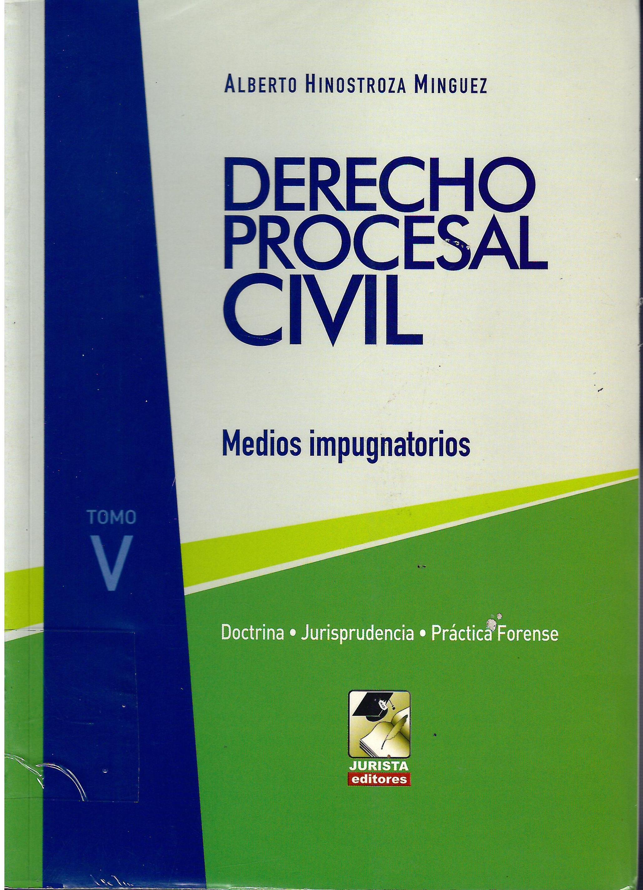 DERECHO PROCESAL CIVIL. MEDIOS IMPUGNATORIOS. TOMO V