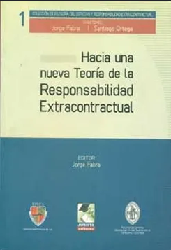 HACIA UNA NUEVA TEORIA DE LA RESPONSABILIDAD EXTRACONTRACTUAL