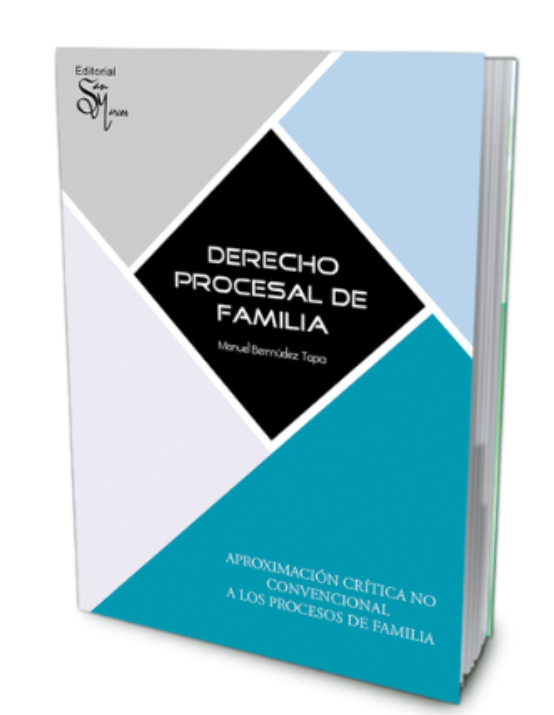 DERECHO PROCESAL DE FAMILIA. APROXIMACIONES CRITICA NO CONVENCIONAL A LOS PROCES