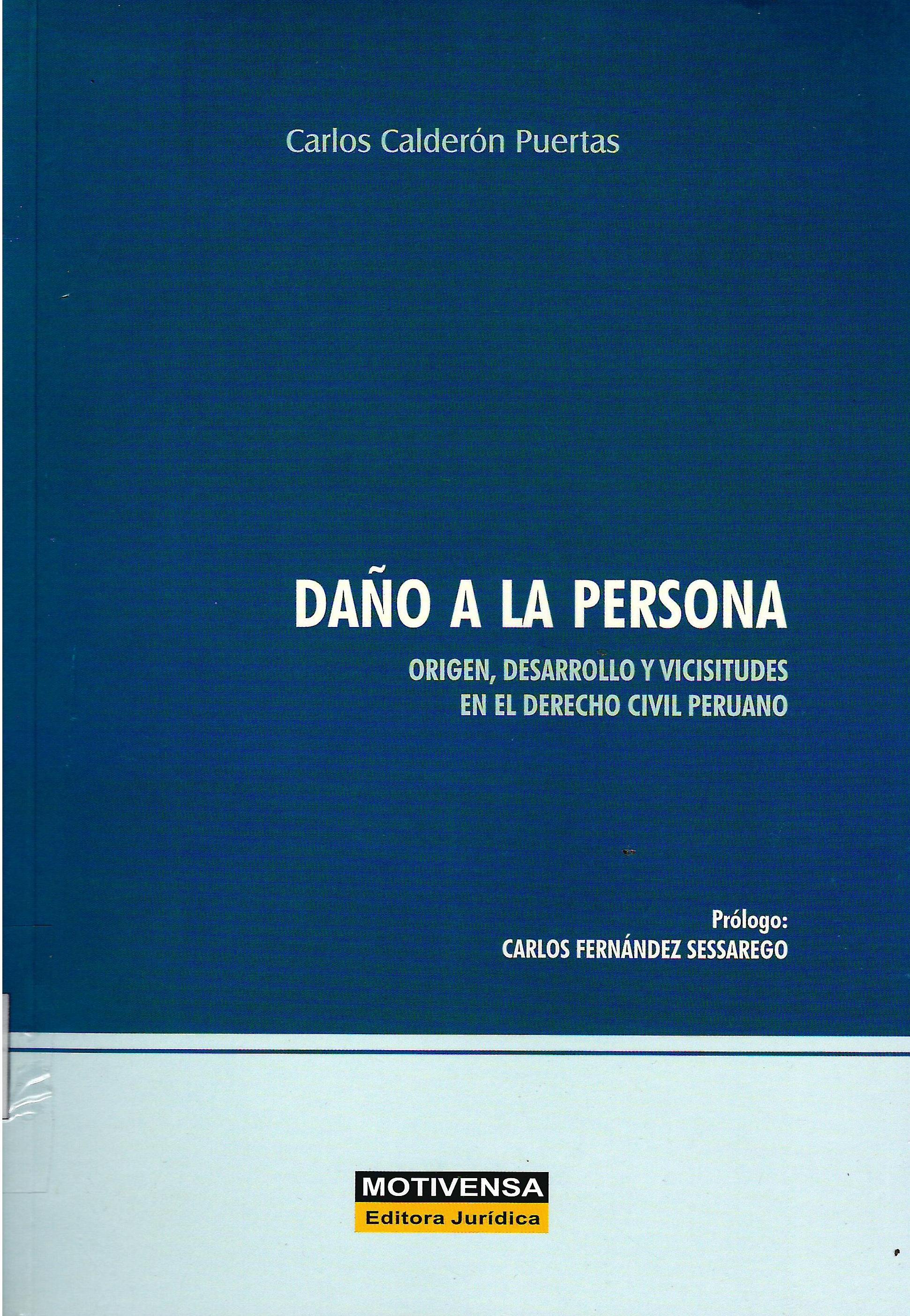 DAÑO A LA PERSONA. ORIGEN DESARROLLO Y VICISITUDES EN EL DERECHO CIVIL PERUANO
