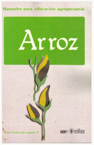 MANUALES PARA EDUCACION AGROPECUARIA: ARROZ
