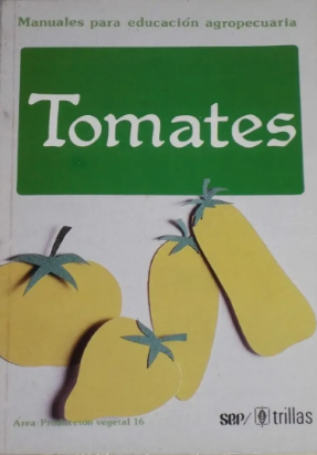 MANUALES PARA EDUCACION AGROPECUARIA TOMATES