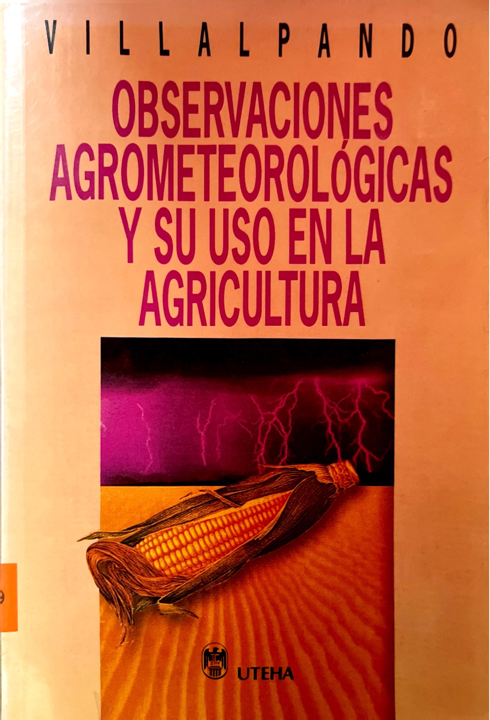 OBSERVACIONES AGROMETEOROLOGICAS Y SU USO EN LA AGRICULTURA