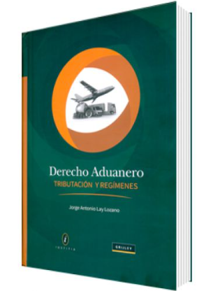 DERECHO ADUANERO: TRIBUTACION Y REGIMENES