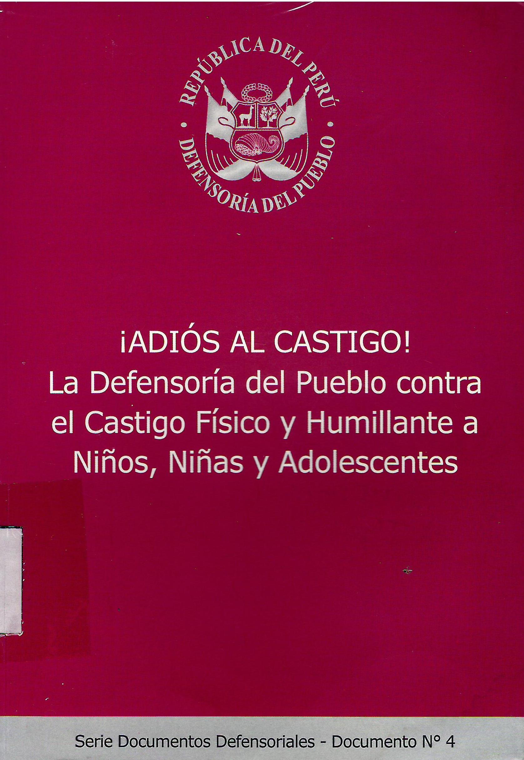 !ADIOS AL CASTIGO¡. LA DEFENSORIA DEL PUEBLO CONTRA EL CASTIGO FISICO Y HUMILLANTE A NIÑOS, NIÑAS Y ADOLESCENTES