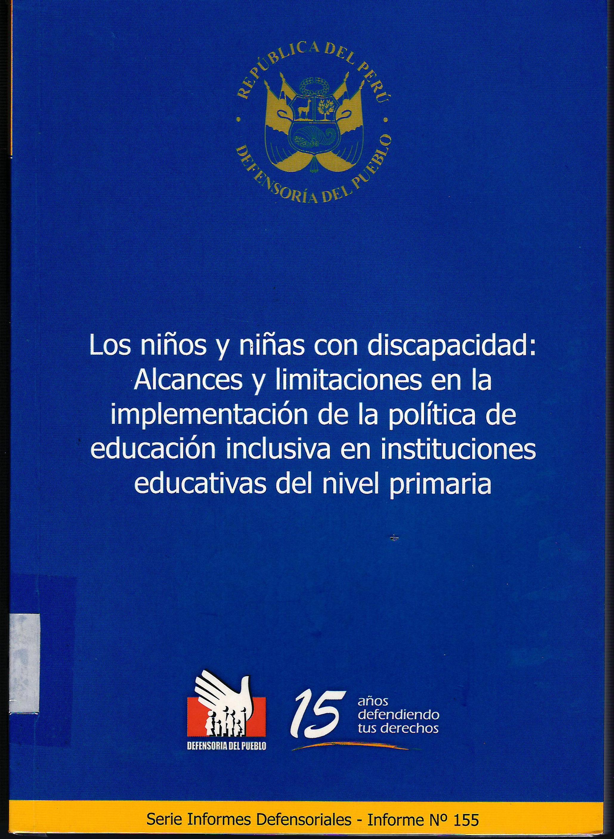 LOS NIÑOS Y NIÑAS CON DISCAPACIDAD: ALCANCES Y LIMITACIONES EN LA IMPLEMENTACION DE LA POLITICA DE EDUCACION INCLUSIVA EN INSTITUCIONES EDUCATIVAS DEL NIVEL PRIMARIA