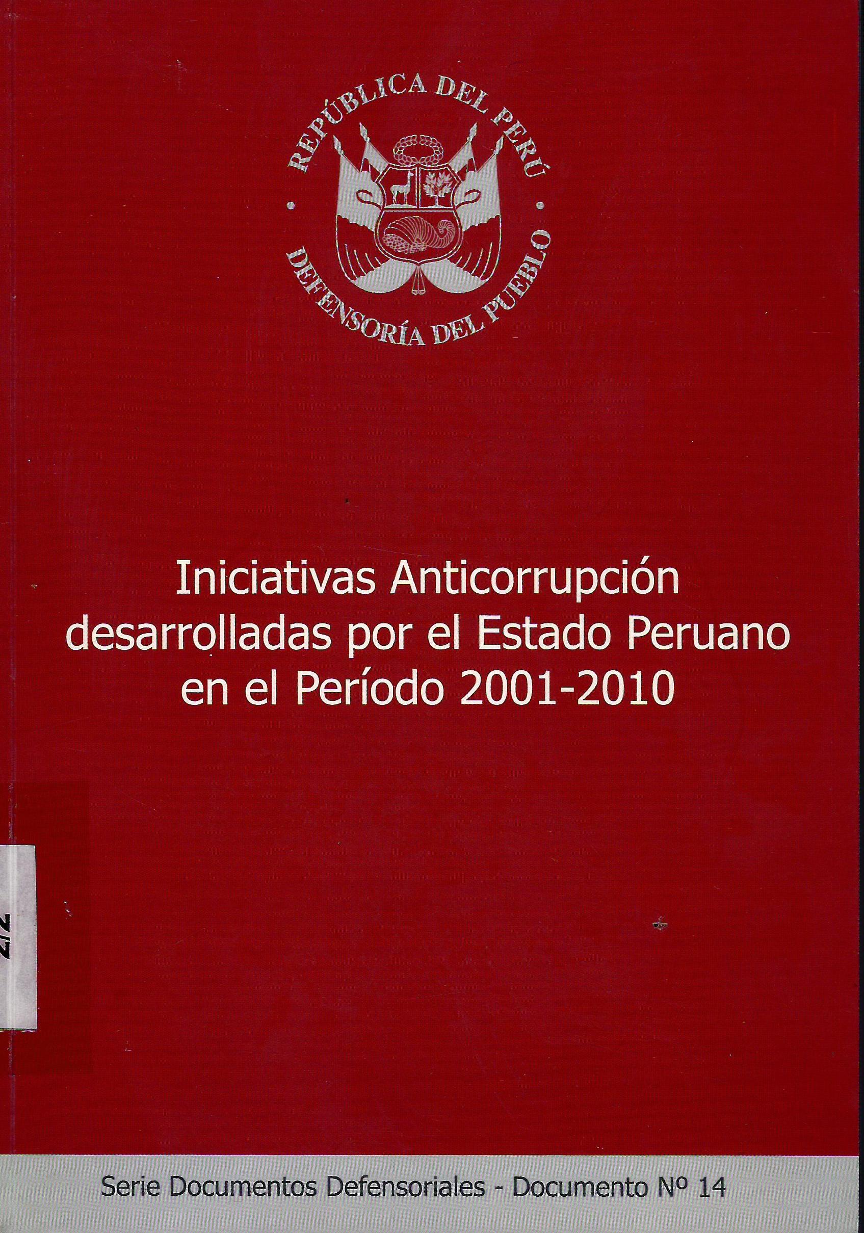 INICIATIVAS ANTICORRUPCION DESARROLLADAS POR EL ESTADO PERUANO EN EL PERIODO 2001-2010