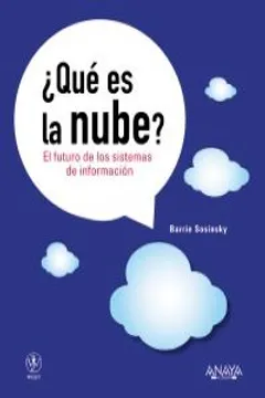 ¿QUE ES LA NUBE? EL FUTURO DE LOS SISTEMAS DE INFORMACION