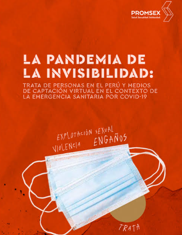 LA PANDEMIA DE LA INVISIBILIDAD TRATA DE PERSONAS EN EL PERU Y MEDIOS DE CAPTACION VIRTUAL EN EL CONTEXTO DE LA EMERGENCIA SANITARIA POR COVID-19