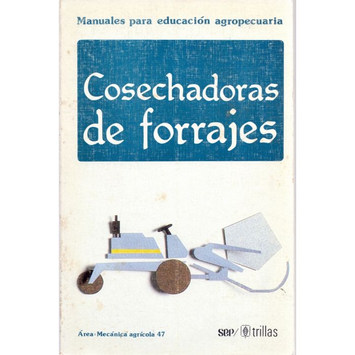 MANUALES PARA EDUCACION AGROPECUARIA COSECHADORAS DE FORRAJES
