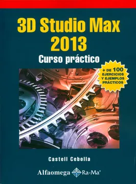 3D STUDIO MAX 2013. CURSO PRACTICO