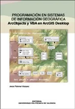 PROGRAMACION EN SISTEMAS DE INFORMACION GEOGRAFICA. ARCOBJECTS Y VBA EN ARCGIS DESKTOP