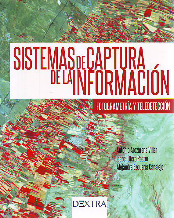 SISTEMAS DE CAPTURA DE LA INFORMACION. FOTOGRAMETRIA Y TELEDETECCION