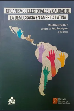ORGANISMOS ELECTORALES Y CALIDAD DE LA DEMOCRACIOA EN AMERICA LATINA