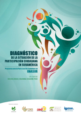 DIAGNÓSTICO DE LA SITUACIÓN DE LA PARTICIPACIÓN CIUDADANA EN SURAMÉRICA : LOS CASOS DE BOLIVIA, BRASIL, COLOMBIA, ECUADOR, PERÚ