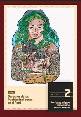 LOS PUEBLOS INDÍGENAS Y SUS DERECHOS AL TERRITORIO A LOS RECURSOS NATURALES. CARTILLA 2