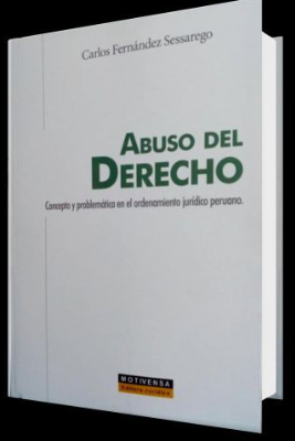 ABUSO DEL DERECHO CONCEPTO Y PROBLEMÁTICA EN EL ORDENAMIENTO JURIDICO PERUANO