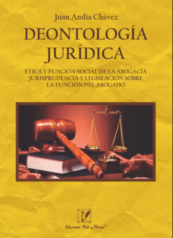 DEONTOLOGIA JURIDICA ETICA Y FUNCION SOCIAL DE LA ABOGACIA JURISPRUDENCIA Y LEGISLACION SOBRE LA FUNCION DEL ABOGADO