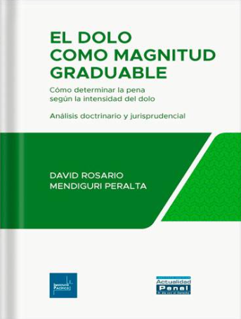 EL DOLO COMO MAGNITUD GRADUABLE COMO DETERMINAR LA PENA SEGUN LA INTNESIDAD DEL DOLO ANALISIS DOCTRINARIO Y JURISPRUDENCIAL