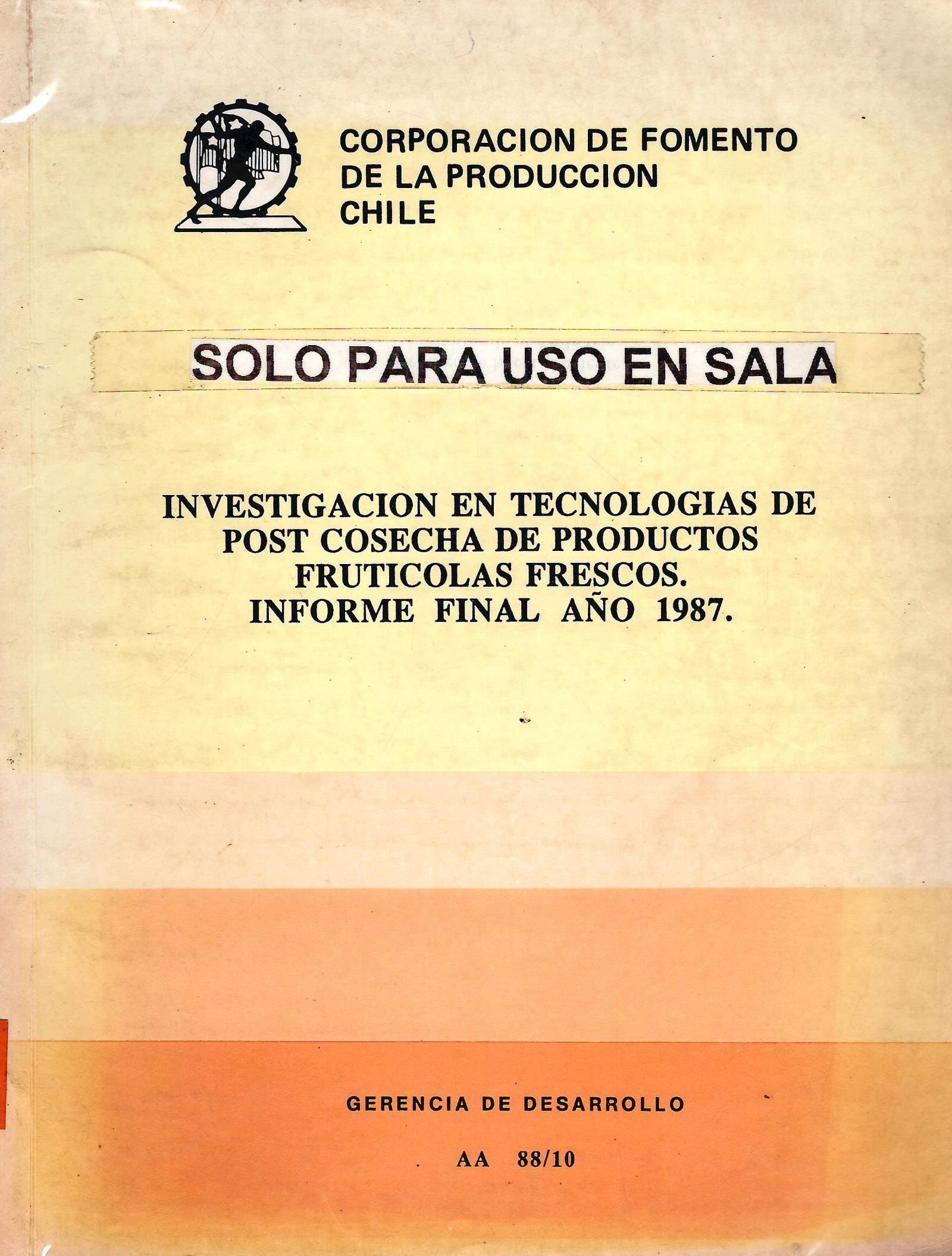INVESTIGACION EN TECNOLOGIAS DE POST COSECHA DE PRODUCTOS FRUCTICOLAS FRESCOS - INFORME FINAL AÑO 1987