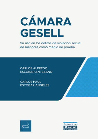 CAMARA GESELL SU USO EN LOS DELITOS DE VIOLACIÓN SEXUAL DE MENORES COMO MEDIO DE PRUEBA