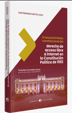 EL RECONOCIMIENTO CONSTITUCIONAL DEL DERECHO DE ACCESO LIBRE A INTERNET EN LA CONSTITUCION POLITICA DE 1993