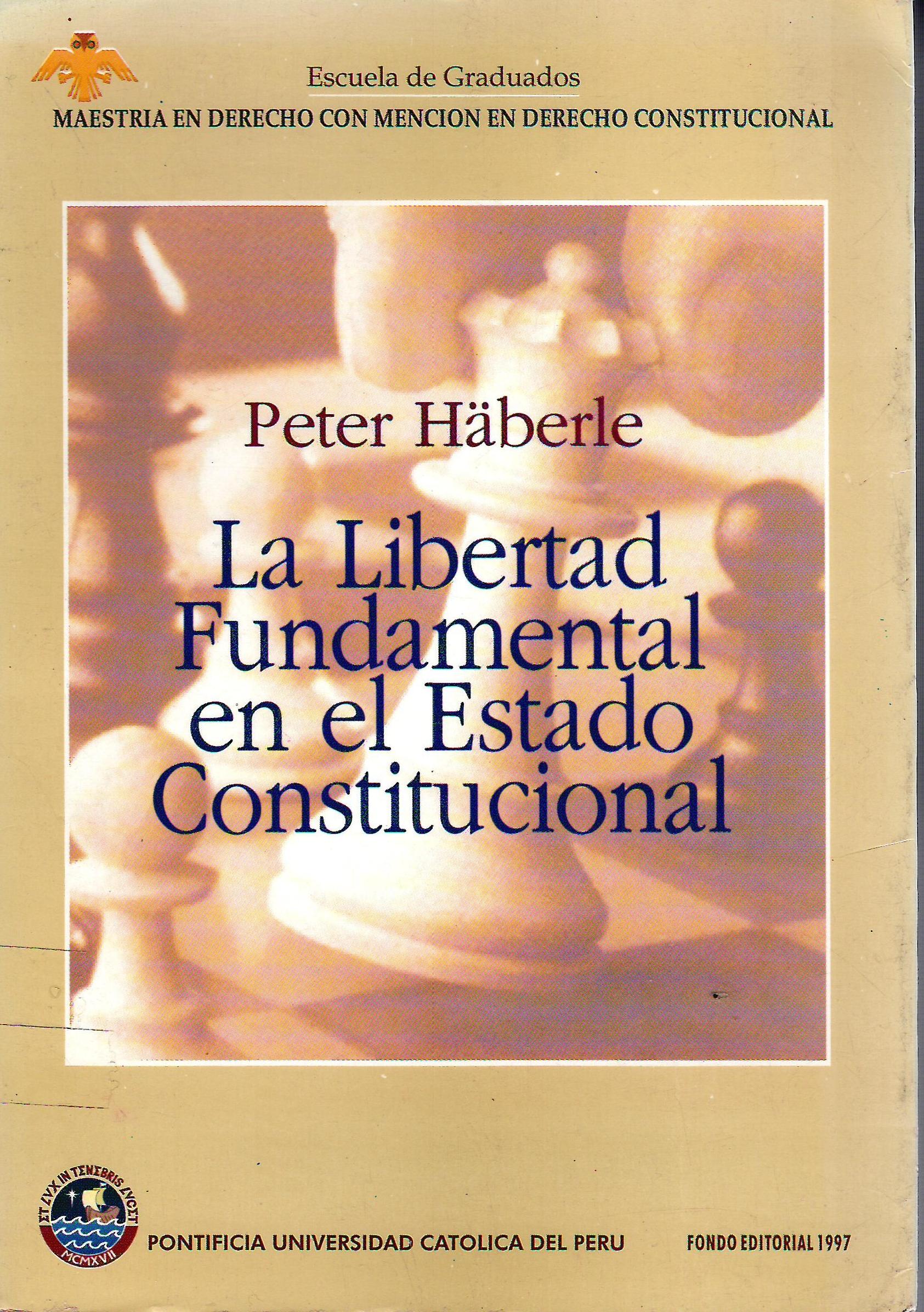 LA LIBERTAD FUNDAMENTAL EN EL ESTADO CONSTITUCIONAL