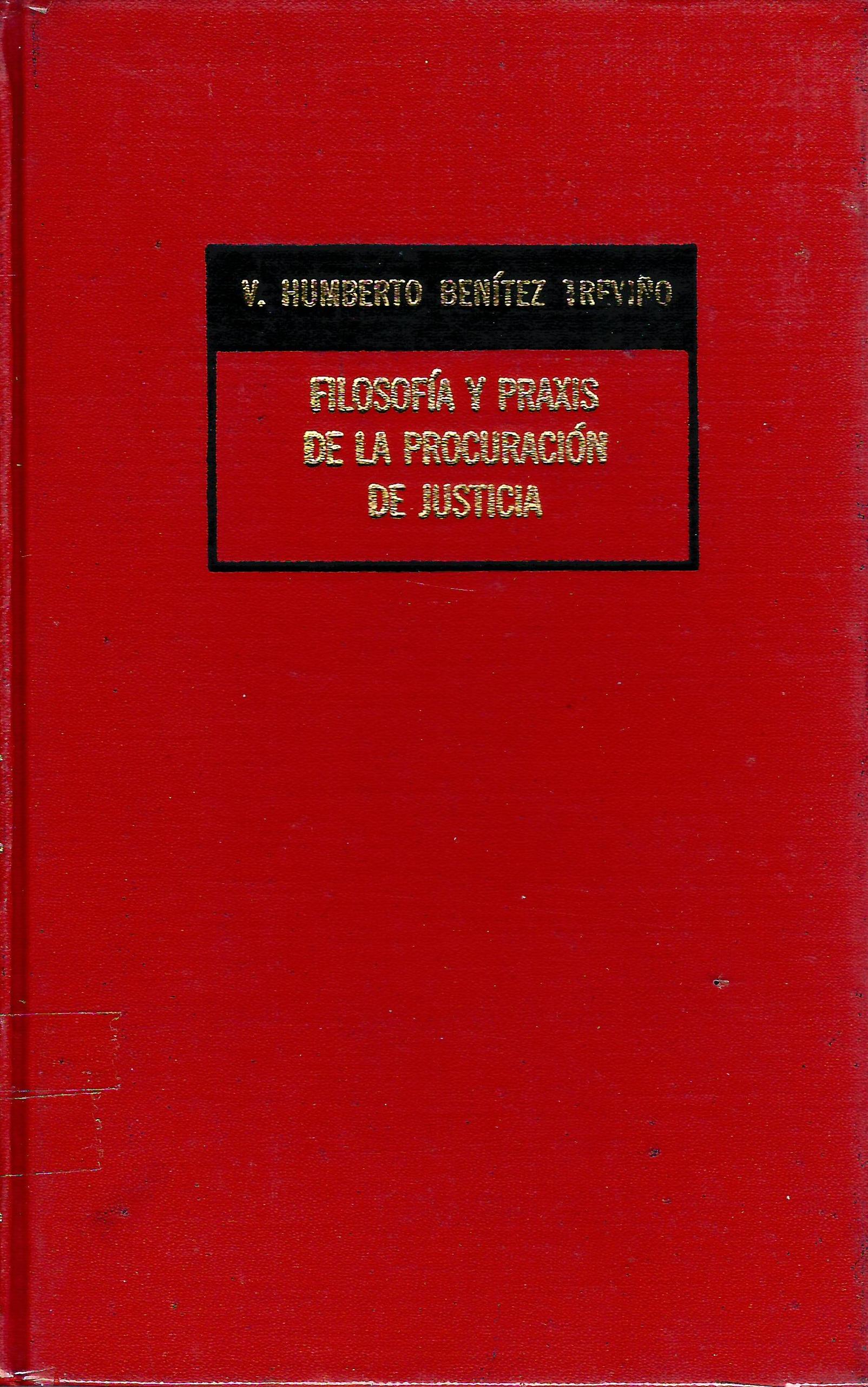 FILOSOFIA Y PRAXIS DE LA PROCURACION DE JUSTICIA