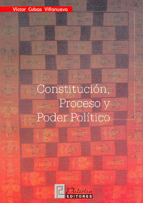 CONSTITUCION PROCESO Y PODER POLITICO