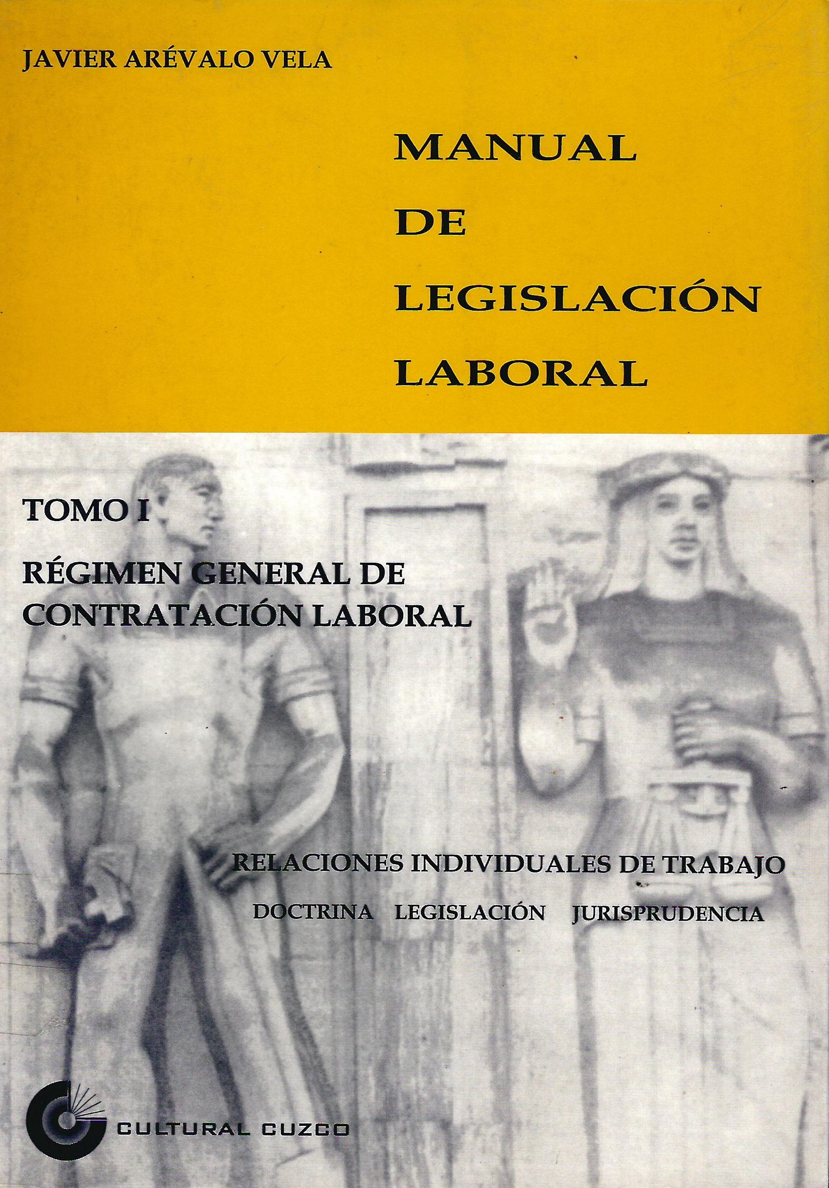 MANUAL DE LEGISLACION LABORAL  TOMO  REGIMEN GENERAL DE CONTRATACION LABORAL
