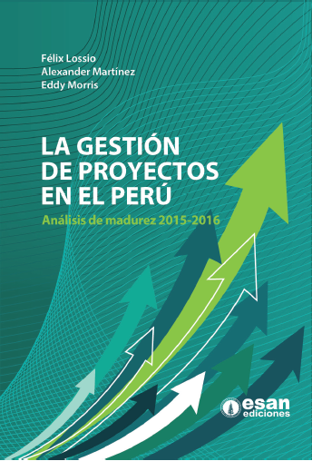 LA GESTION DE PROYECTOS EN EL PERU: ANALISIS DE MADUREZ 2015-2016