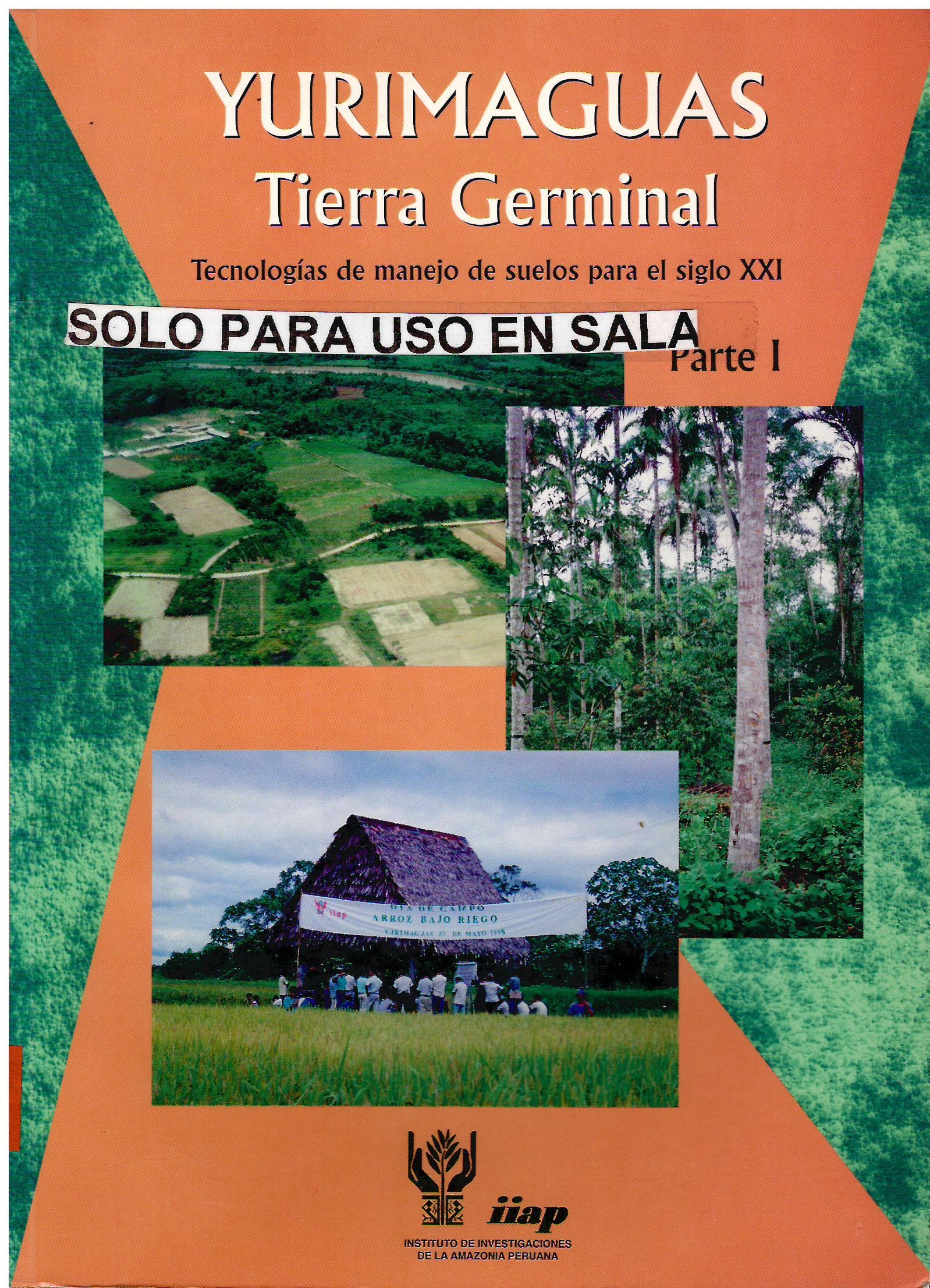 YURIMAGUAS TIERRA GERMINAL TECNOLOGIAS DE MANEJO DE SUELOS PARA EL SIGLO - PARTE I