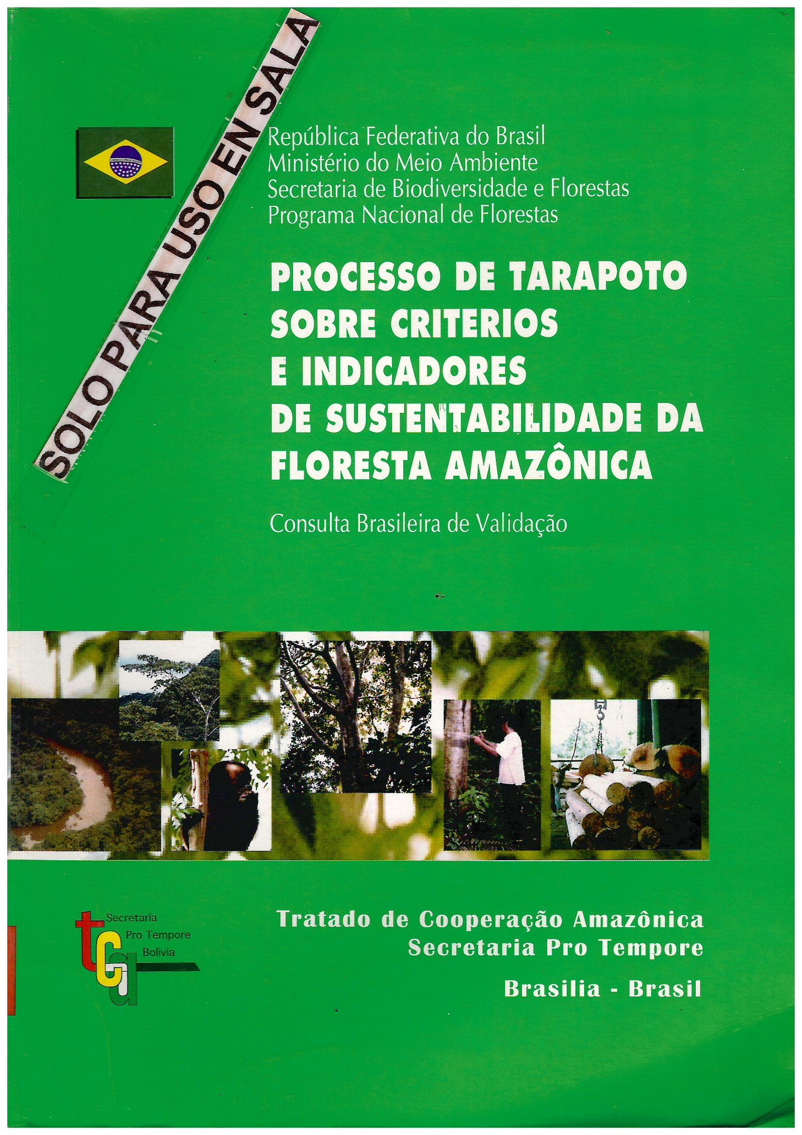 PROCESO DE TARAPOTO SOBRE CRITERIOS E INDICADORES DE SUSTENTABILIDADE DA FLORSTA AMAZONICA - CONSULTA BRASILEIRA DE VALIDACAO