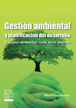 GESTION AMBIENTAL Y PLANIFICACION DEL DESARROLLO EL SUJETO AMBIENTAL COMO ACTOR POLITICO