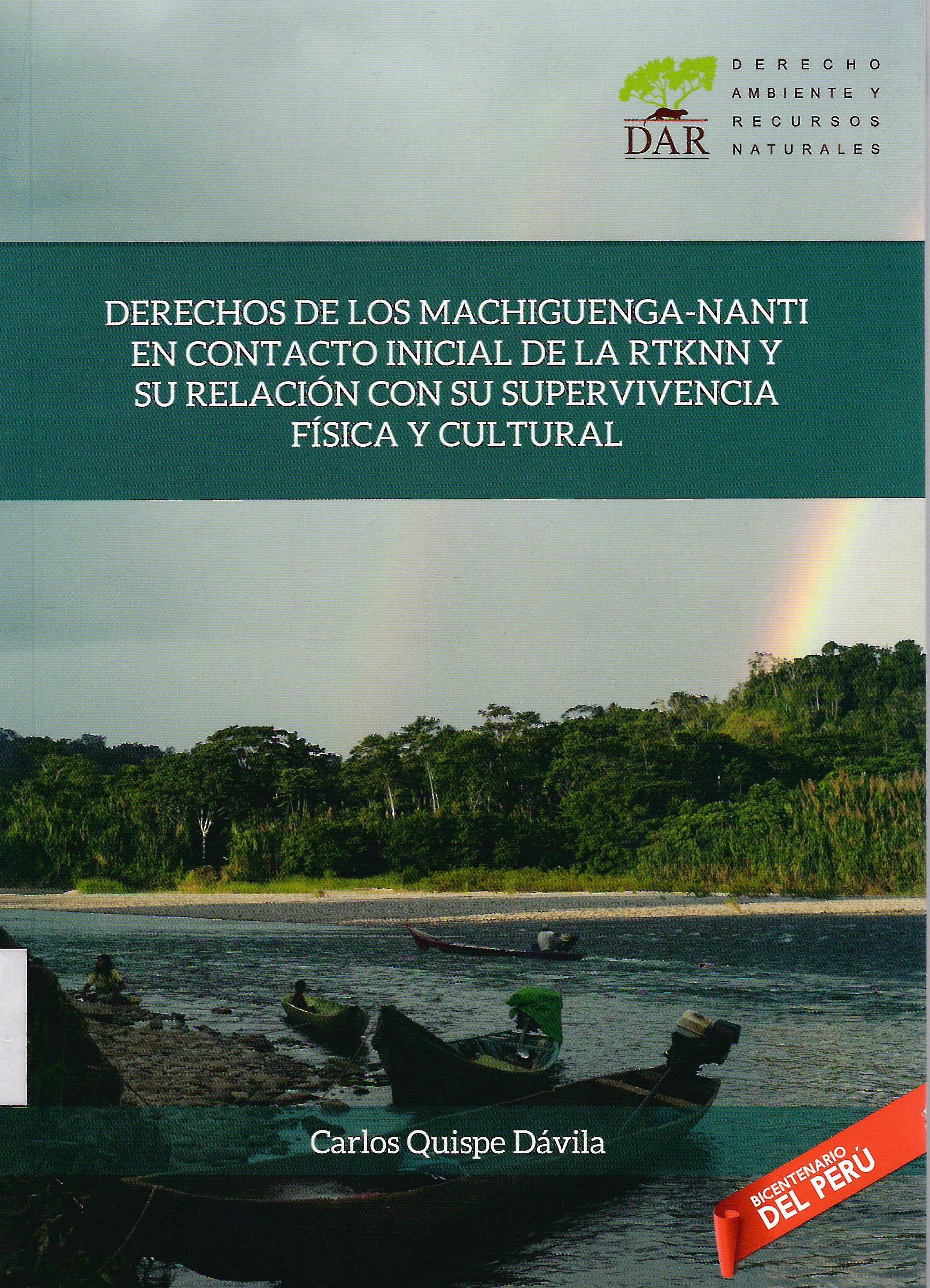 DERECHOS DE LOS MACHIGUENGA-NANTI EN CONTACTO INICIAL DE LA RTKNN Y SU RELACIÓN CON SU SUPERVIVENCIA FÍSICA Y CULTURAL