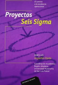 PROYECTOS SEIS SIGMA. EL CAMINO A LA EXCELENCIA OPERACIONAL