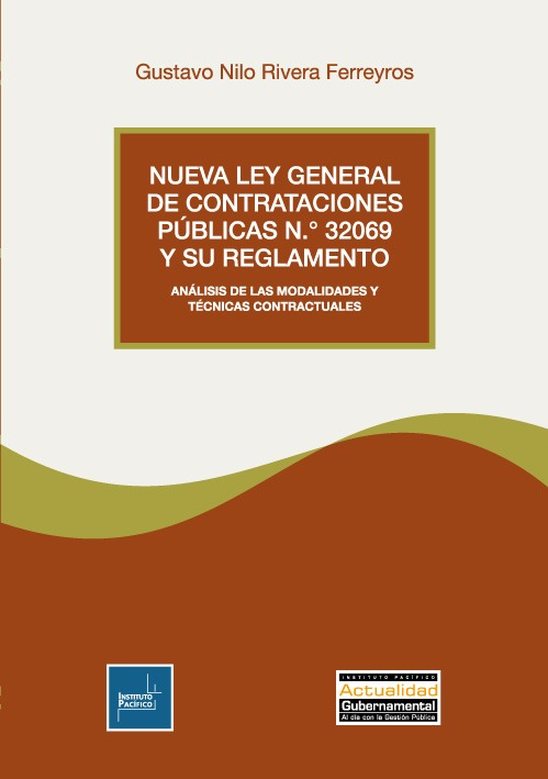 NUEVA LEY GENERAL DE CONTRATACIONES PUBLICAS N° 32069 Y SU REGLAMENTO. ANALISIS DE LAS MODALIDADES Y TECNICAS CONTRACTUALES