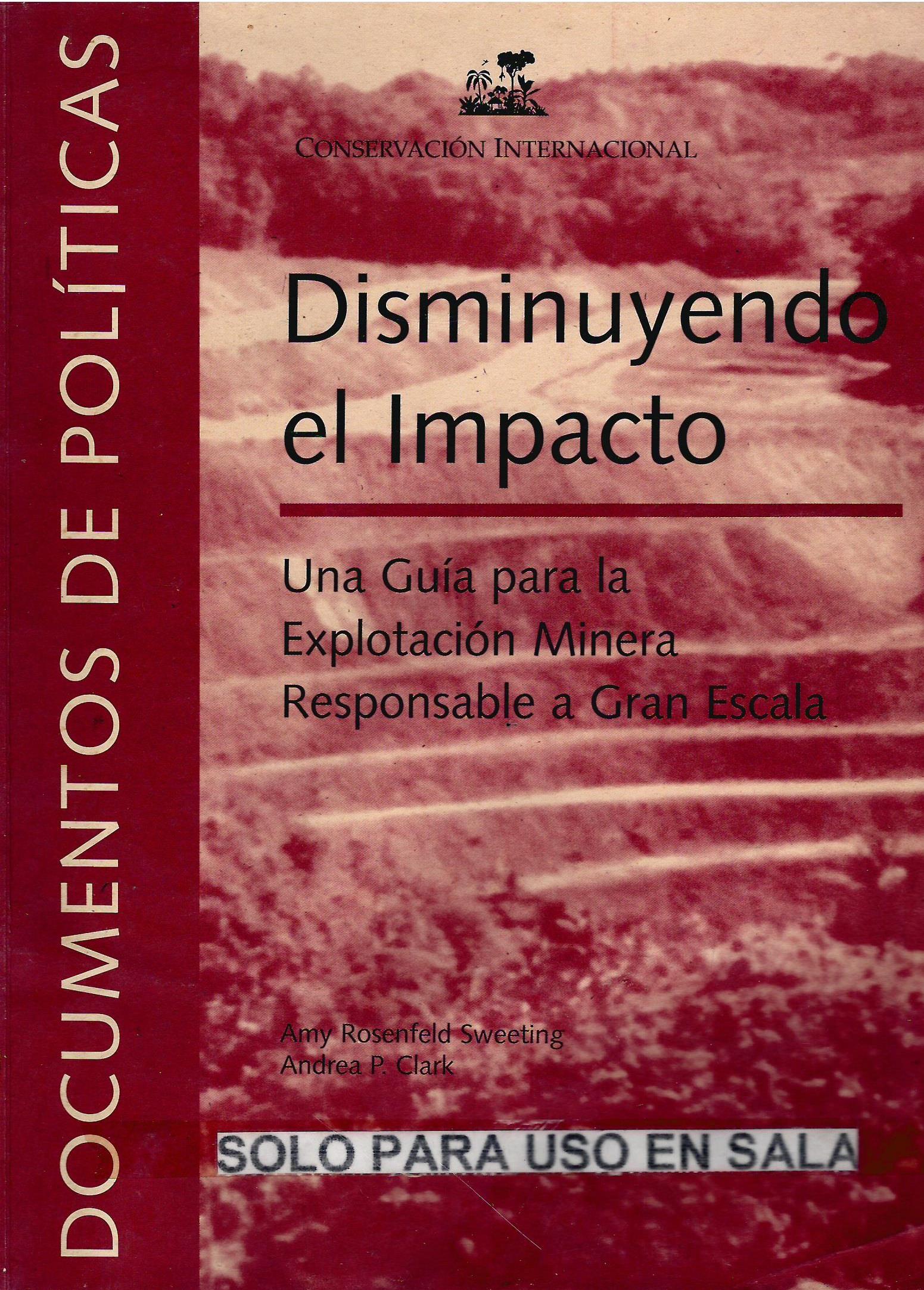 DISMINUYENDO EL IMPACTO UNA GUIA PARA LA EXPLOTACION MINERA RESPONSABLE A GRAN ESCALA