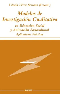 MODELOS DE INVESTIGACION CUALITATIVA: EN EDUCACION SOCIAL Y ANIMACION SOCIOCULTURAL