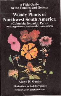 A FIELD GUIDE TO THE FAMILIES AND GENERA OF WOODY PLANTS OF NORTHWEST SOUTH AMERICA