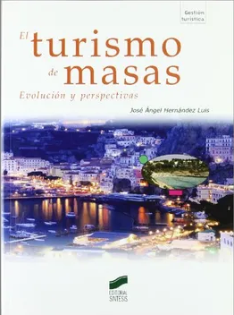 EL TURISMO DE MASAS EVOLUCION Y PERSPECTIVAS