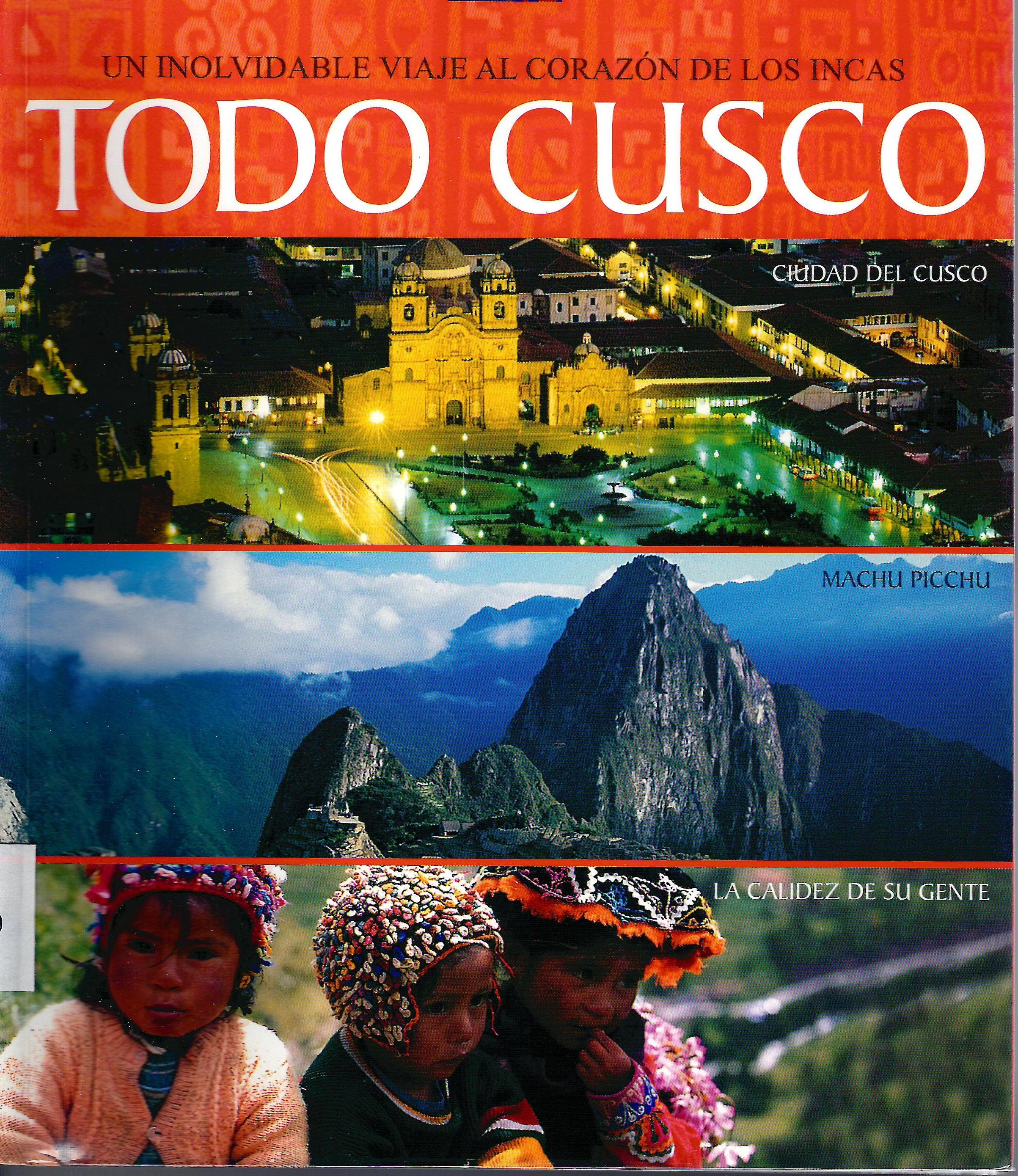 UN INOLVIDABLE VIAJE AL CORAZON DE LOS INCAS: TODO CUSCO