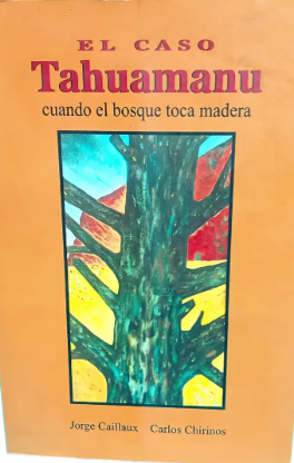 EL CASO TAHUAMANU CUANDO EL BOSQUE TOCA MADERA