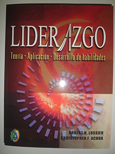 LIDERAZGO: TEORIA, APLICACION, DESARROLLO DE HABILIDADES
