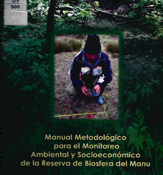 MANUAL METODOLOGICO PARA EL MONITOREO AMBIENTAL Y SOCIOECONOMICO DE LA RESERVA DE BIOSFERA DEL MANU