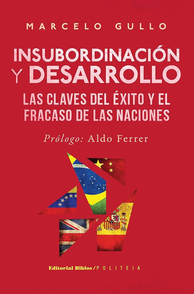 INSUBORDINACION Y DESARROLLO: LAS CLAVES DEL EXITO Y EL FRACASO
