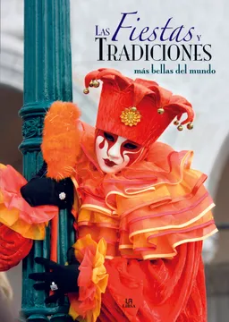 LAS FIESTAS Y TRADICIONALES MAS BELLAS DEL MUNDO
